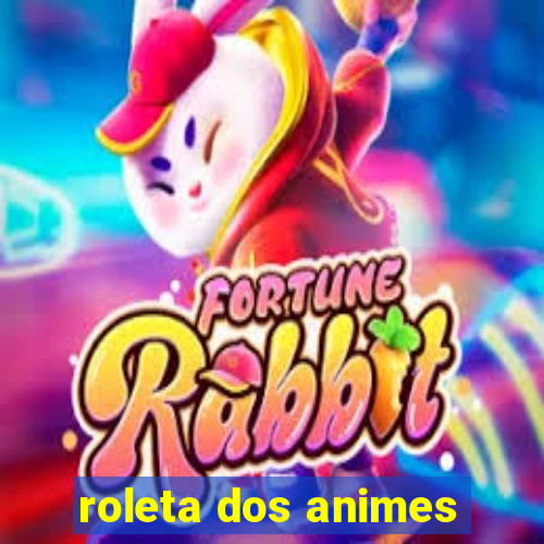 roleta dos animes